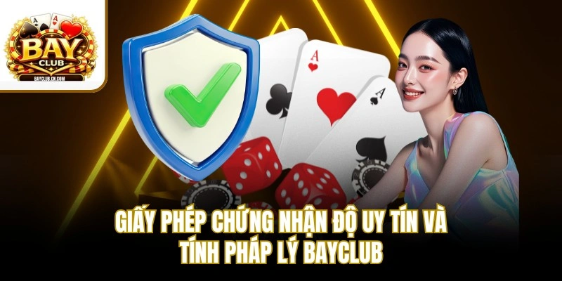 Giấy phép chứng nhận độ uy tín và tính pháp lý BAYCLUB