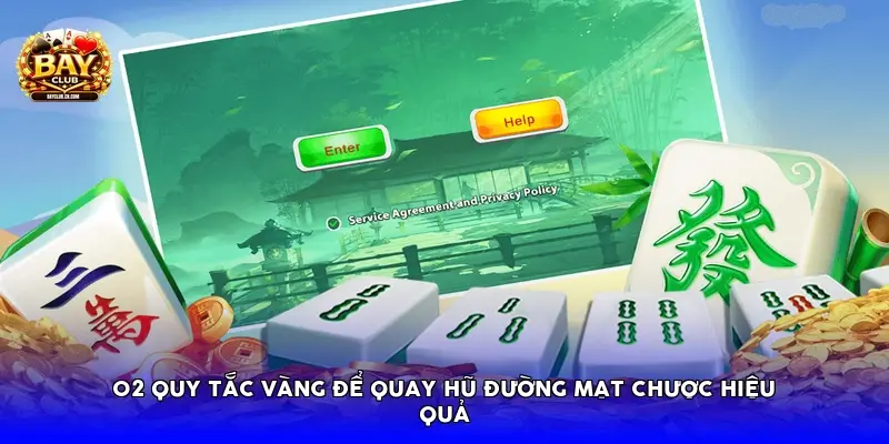 02 Quy tắc vàng để quay hũ Đường Mạt Chược hiệu quả